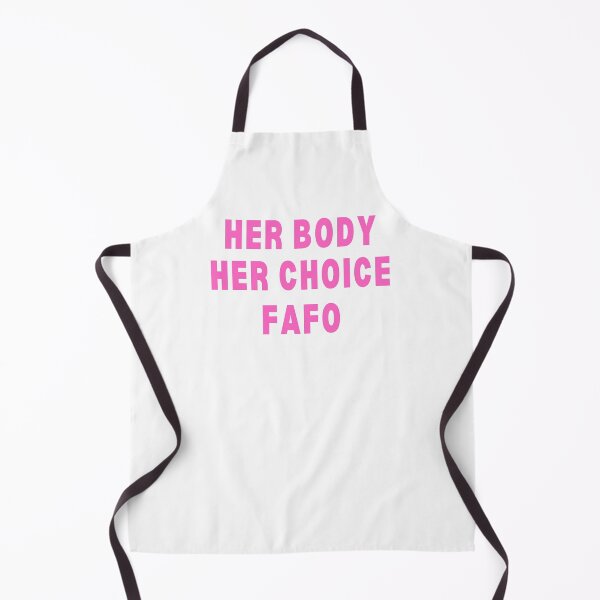 Item preview, Her Body Her Choice FAFO designed and sold by gillys.