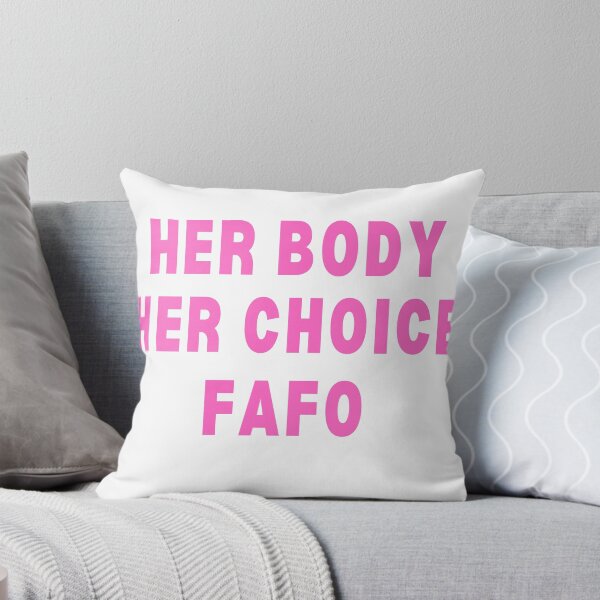Item preview, Her Body Her Choice FAFO designed and sold by gillys.