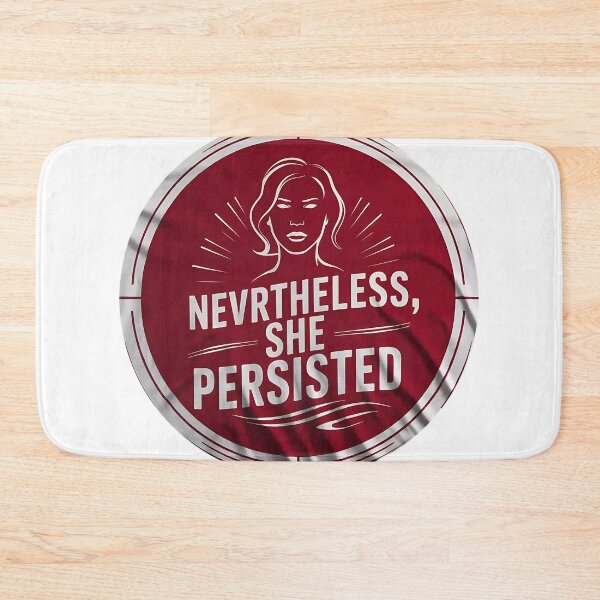 Item preview, Nevertheless, She Persisted - Empowerment designed and sold by TeesHearts100.