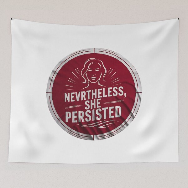 Item preview, Nevertheless, She Persisted - Empowerment designed and sold by TeesHearts100.
