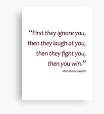 Ignore...laugh...fight... then you win... (Amazing Sayings) Canvas Print
