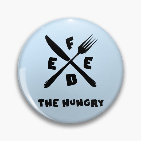 Item preview, Feed The Hungry designed and sold by Fanverse Merchandise.