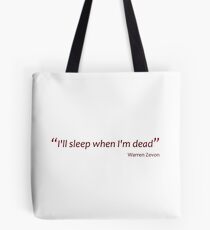 I'll sleep when I'm dead (Amazing Sayings) Tote Bag