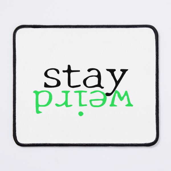 Item preview, stay weird designed and sold by jgdlc.
