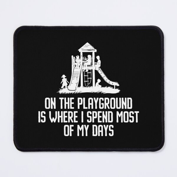 Item preview, On The Playground Is Where I Spend Most Of My Days designed and sold by zeviwanty.