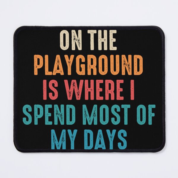 Item preview, On The Playground Is Where I Spend Most Of My Days - Colorfull vont designed and sold by zeviwanty.