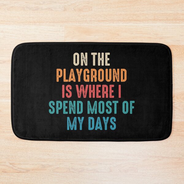 Item preview, On The Playground Is Where I Spend Most Of My Days - Colorfull vont designed and sold by zeviwanty.