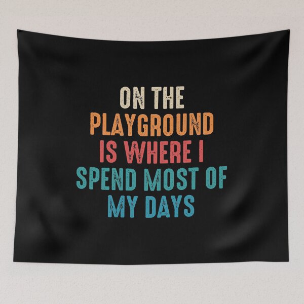 Item preview, On The Playground Is Where I Spend Most Of My Days - Colorfull vont designed and sold by zeviwanty.