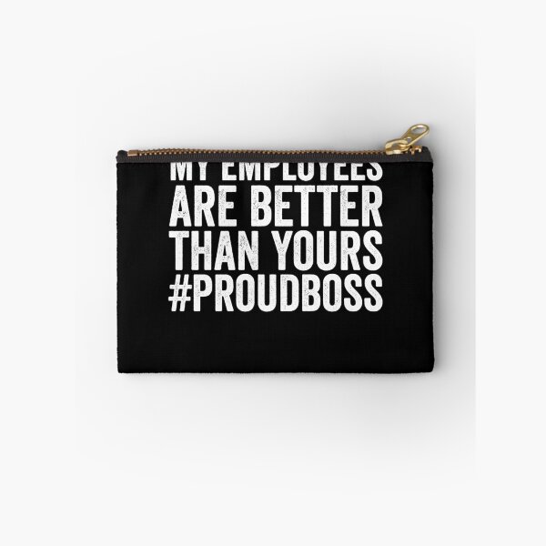 Item preview, My Employees Are Better Than Yours Funny Boss #ProudBoss Gear designed and sold by DynamicDesign.