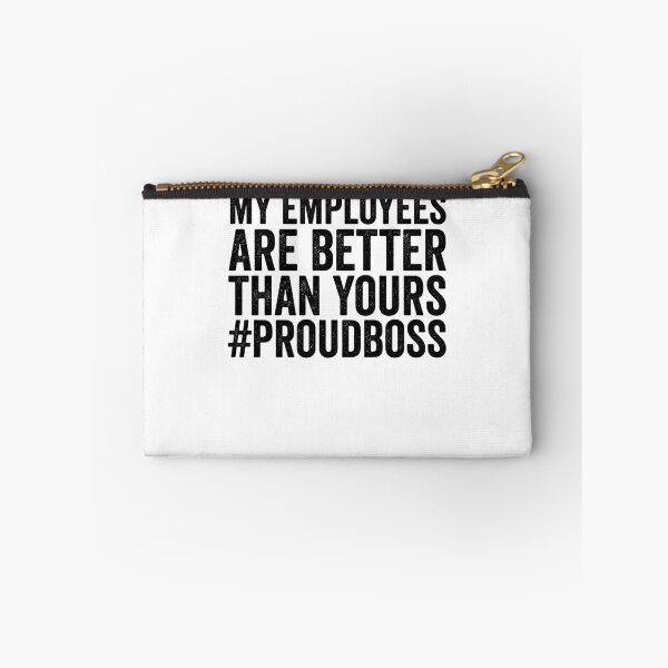 Item preview, My Employees Are Better Than Yours Funny Boss #ProudBoss Gear designed and sold by DynamicDesign.