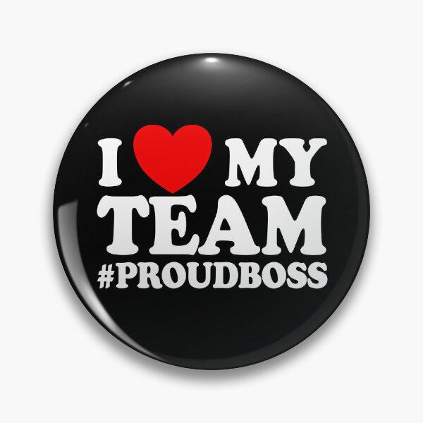 Item preview, I Love My Team #ProudBoss Boss Gear designed and sold by DynamicDesign.