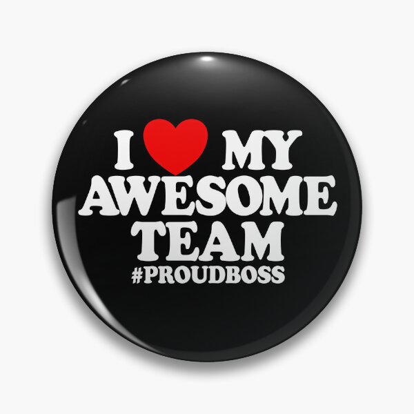 Item preview, I Love My Awesome Team #ProudBoss Boss Gear designed and sold by DynamicDesign.