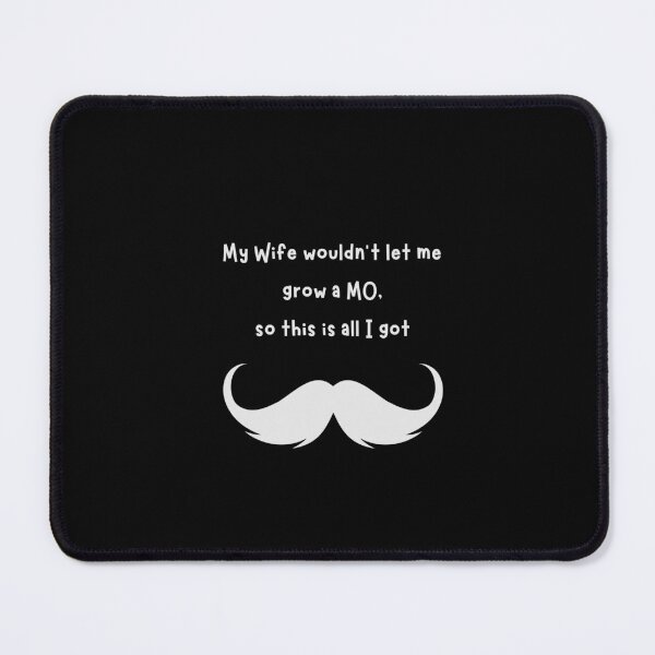 Item preview, MOvember Inspired Wife Wouldn't Let Me Moustache / Mustache 1 designed and sold by Wit-T-Merch.