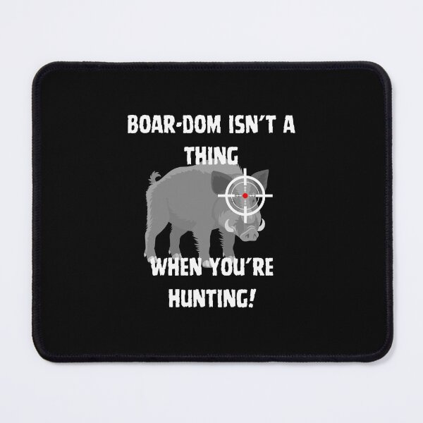 Item preview, Boar-dom isn’t a thing when you’re hunting  designed and sold by rskiba13.