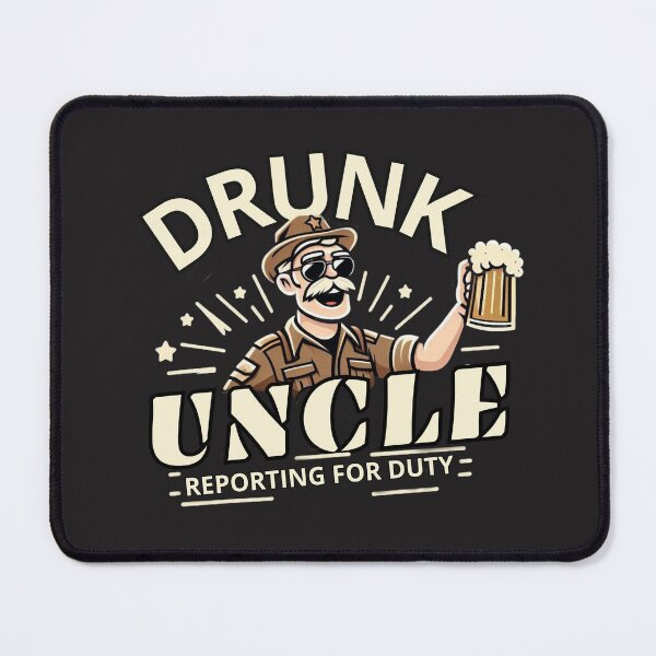 Item preview, Drunk uncle reporting for duty designed and sold by zingbing.
