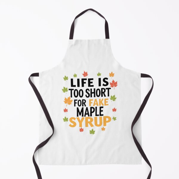 Item preview, Life Is Too Short For Fake Maple Syrup designed and sold by Angry Swan Designs.