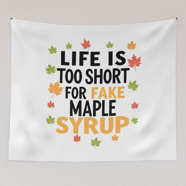 Item preview, Life Is Too Short For Fake Maple Syrup designed and sold by Angry Swan Designs.