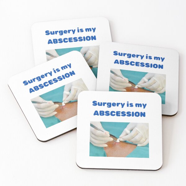 Item preview, Surgery is my ABSCESSion. designed and sold by ResusTreeMerch.