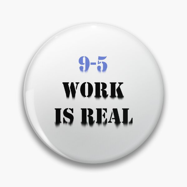 Item preview, 9-5 work is real quote designed and sold by Wish Design.
