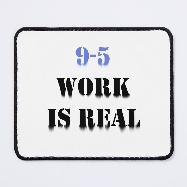 Item preview, 9-5 work is real quote designed and sold by Wish Design.