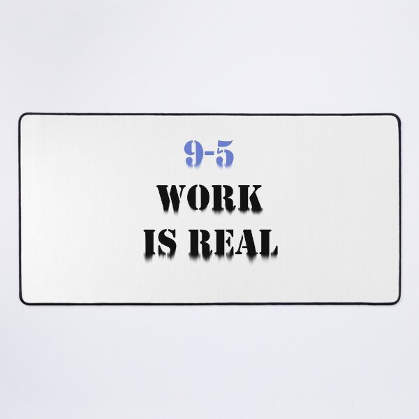 Item preview, 9-5 work is real quote designed and sold by Wish Design.