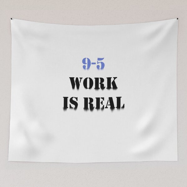 Item preview, 9-5 work is real quote designed and sold by Wish Design.