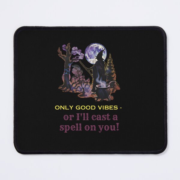 Item preview, Only good vibes - or I'll cast a spell on you. witch designed and sold by Dudiudi.