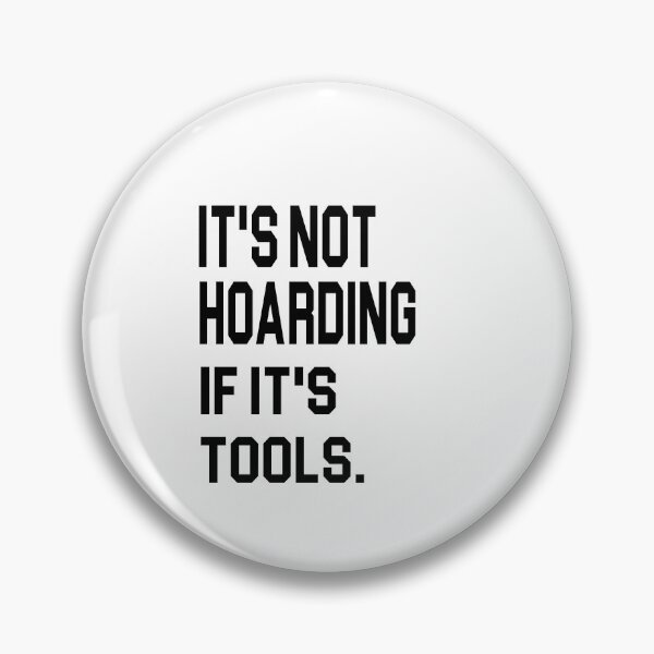 Item preview, it's not hoarding if it's tools - power Tools Mechanic Lovers designed and sold by iLamshop.