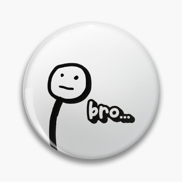 Item preview, Bro... stickman meme design designed and sold by SleekVisuals.