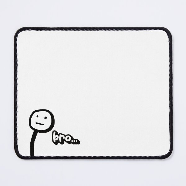 Item preview, Bro... stickman meme design designed and sold by SleekVisuals.