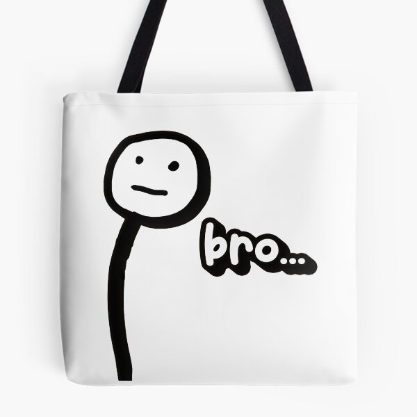 Item preview, Bro... stickman meme design designed and sold by SleekVisuals.