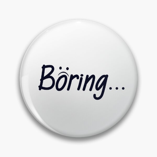 Item preview, Boring time designed and sold by designing01Ar3.