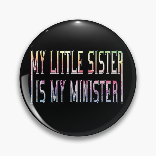 Item preview, my little sister is my minister designed and sold by sednalafandy79.