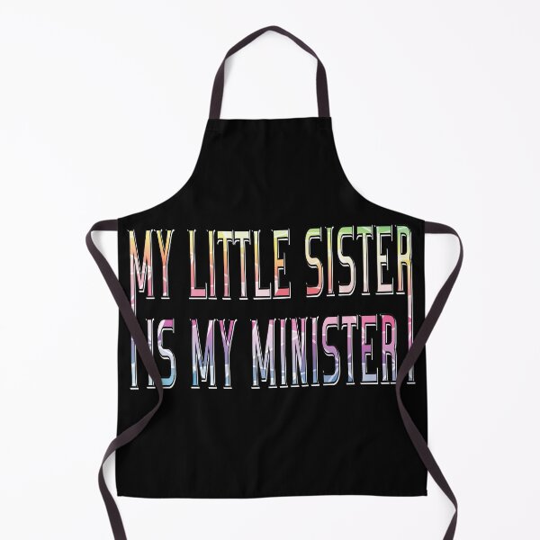 Item preview, my little sister is my minister designed and sold by sednalafandy79.