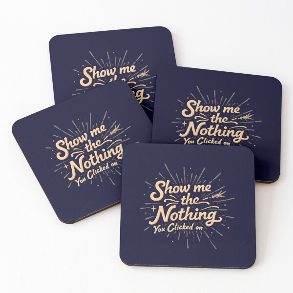 Item preview, Show Me The Nothing You Clicked On designed and sold by TeesYouWant.