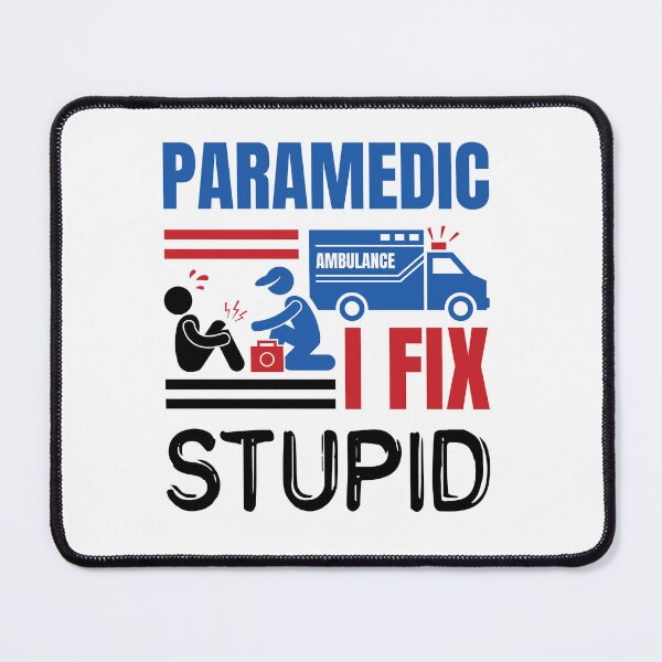 Item preview, Paramedic EMT I Fix Stupid designed and sold by jaygo.