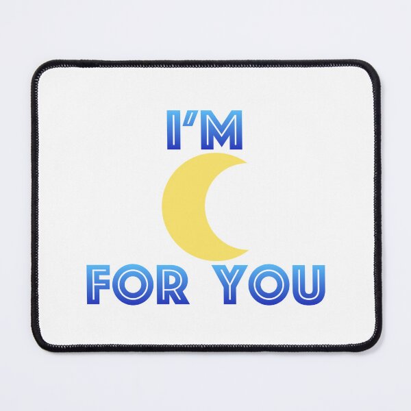 Item preview, I'm Over the Moon for You designed and sold by Stone Foot Fish.