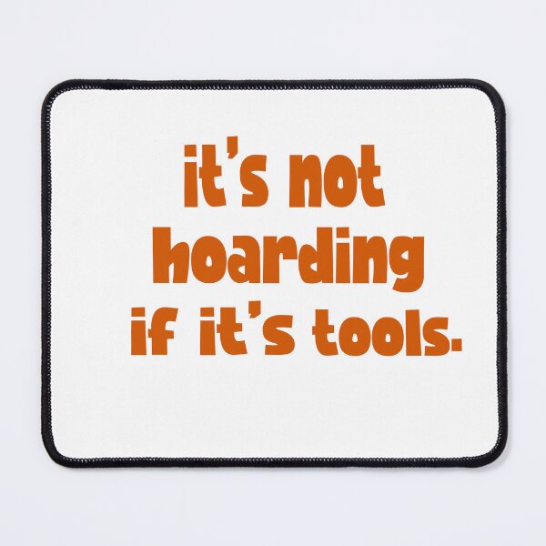 Item preview, not hoarding if it's tools - power Tools Mechanic Lovers designed and sold by iLamshop.