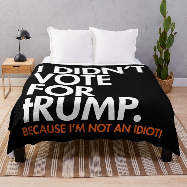 Item preview, I DIDN'T VOTE FOR tRump - because I'm not an idiot designed and sold by Thelittlelord.