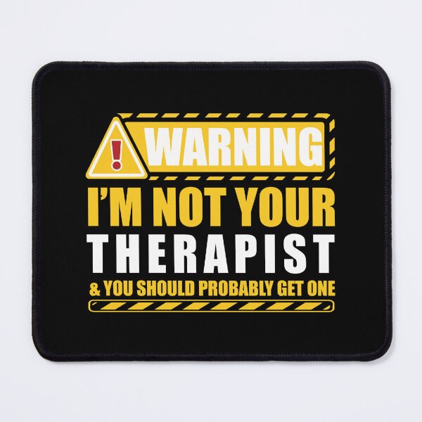 Item preview, I'm not your therapist designed and sold by remerasnerdas.