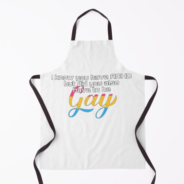 Item preview, Did You Have To Be Gay and ADHD Pansexual Meme designed and sold by feardeargcrafts.