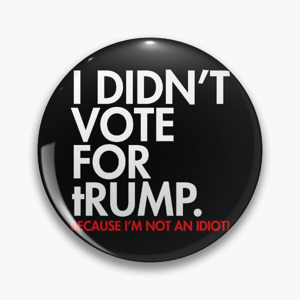 Item preview, I DIDN'T VOTE FOR tRump - because I'm not an idiot (red menace) designed and sold by Thelittlelord.