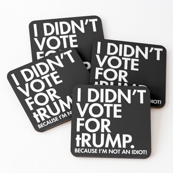 Item preview, I DIDN'T VOTE FOR tRump - because I'm not an idiot (white) designed and sold by Thelittlelord.