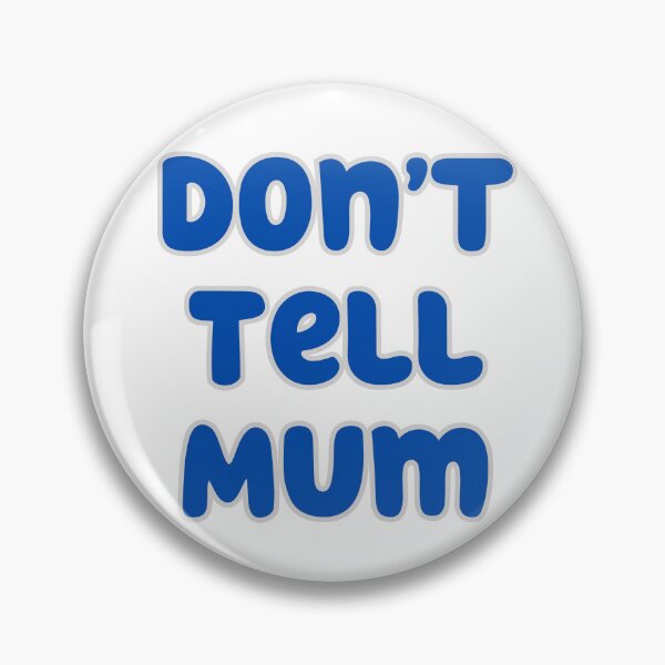 Item preview, Don't Tell Mum designed and sold by glynnavyre84.