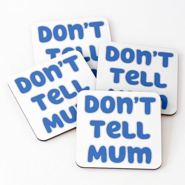 Item preview, Don't Tell Mum designed and sold by glynnavyre84.