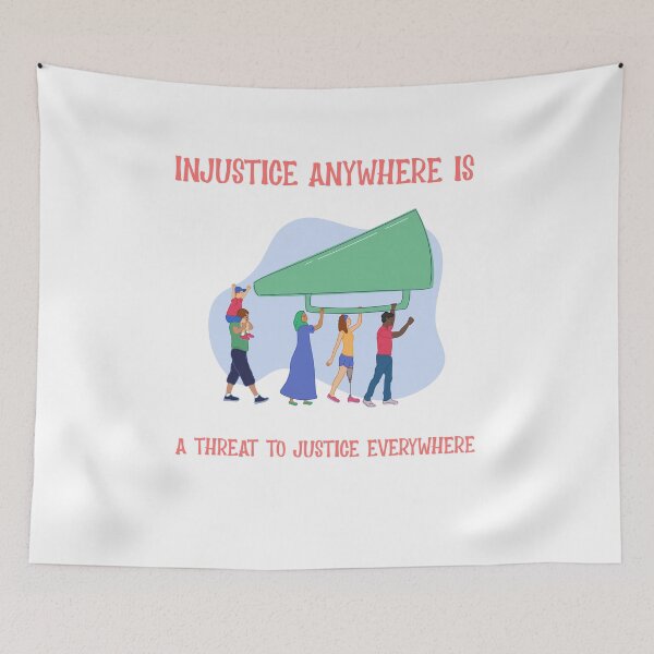 Item preview, Injustice Anywhere Is A Threat To Justice Everywhere designed and sold by EngagingLayout.