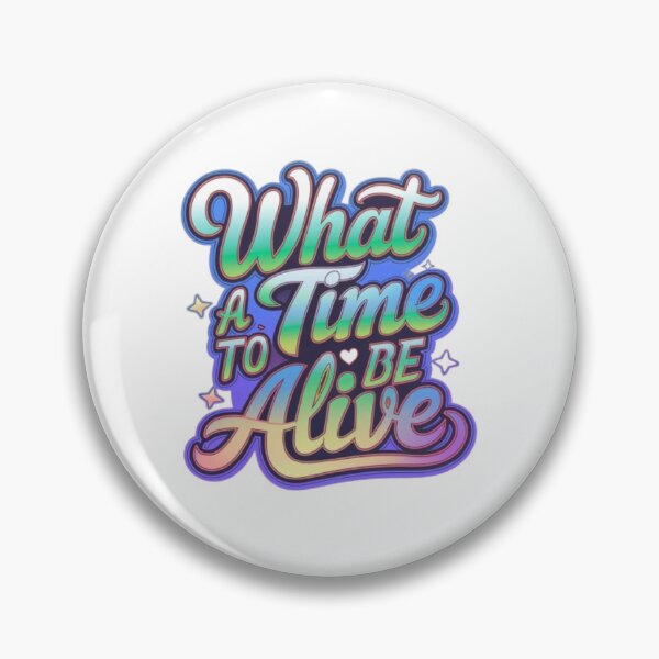 Item preview, What A Time To Be Alive designed and sold by Satyamshop76.