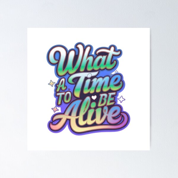 Item preview, What A Time To Be Alive designed and sold by Satyamshop76.