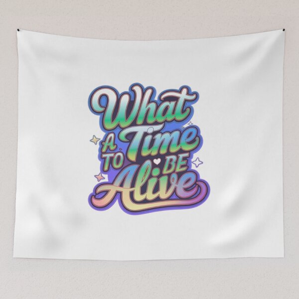 Item preview, What A Time To Be Alive designed and sold by Satyamshop76.