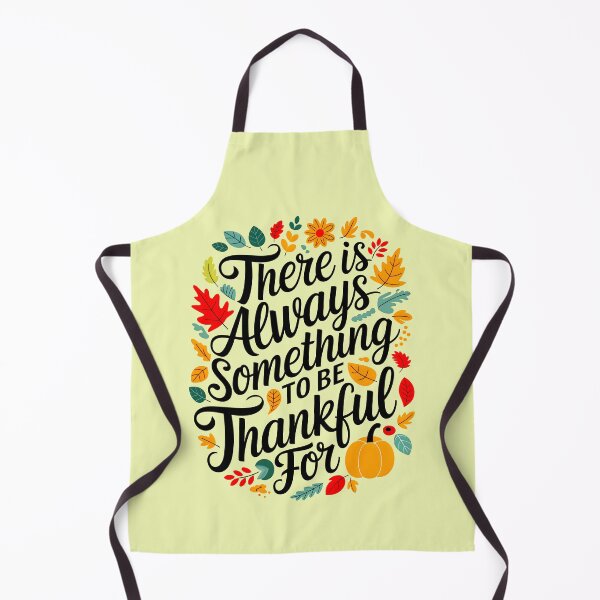 Item preview, There Is Always Something To Be Thankful For Thanksgiving Quote designed and sold by TheArtOfPat.